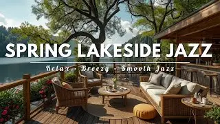 Soft spring jazz by the lake ☀️ warm light & calm vibes for work