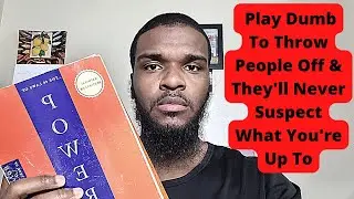 Law21: Play A Sucker To Catch A Sucker; Seem Dumber Than Your Mark