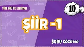 10. Sınıf Türk Dili ve Edebiyatı  - Şiir -1 Soru Çözümleri | 2022