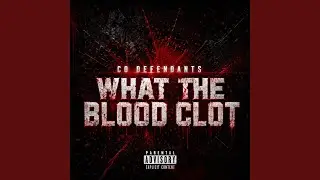 What The Blood Clot (feat. Co-Defendants)