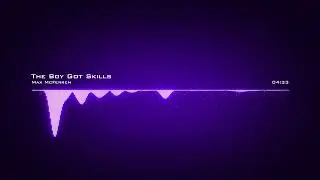 Max McFerren ♪ The Boy Got Skills  #EDMDramatic