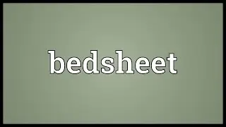Bedsheet Meaning