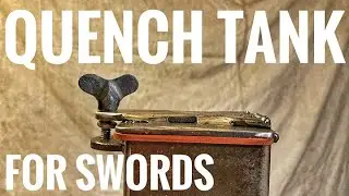 Making a Sword Quench Tank!