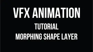 VFX ANIMATION - TUTORIAL MORPHING SHAPE LAYER