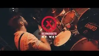 Sexnuggets - My Way (Official Music Video)