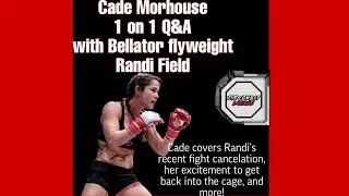Cade Morehouse of The Combat Lounge talks with Bellator Women&rsquo;s Flyweight Randi Field