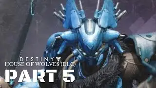 Destiny House of Wolves Walkthrough Gameplay Part 5 - The Ruling House (Earth)