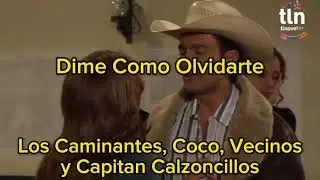 Los Caminantes Dime Como Olvidarte, Coco, Vecinos y Capitan Calzoncillos