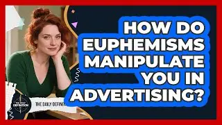 How Do Euphemisms Manipulate You In Advertising? - The Daily Definition