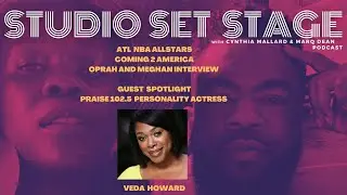 ATL NBA Allstars|Coming2America| Oprah+Meghan|Spotlight Praise 102.5 Actress Personality Veda Howard