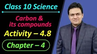 Activity 4.8 Class 10 Science Chapter 4 Carbon and its Compounds