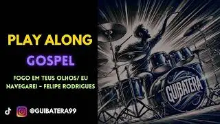 FOGO EM TEUS OLHOS/ EU NAVEGAREI - FELIPE RODRIGUES C/ CLICK - (PLAY ALONG GOSPEL) 140 BPM