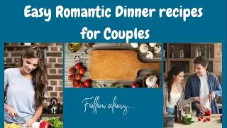 EASY ROMANTIC DINNER RECIPES FOR COUPLES