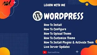 WordPress Tutorial | How to install | How to add plugins | How to upload Theme | How To Customize