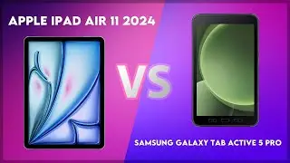 Apple iPad Air 11 2024 vs Samsung Galaxy Tab Active 5 Pro Comparison