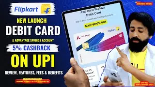 Flipkart Axis Bank Debit Card & Advantage Savings Account 2025 &ndash; पूरा Review और Apply Process हिंदी