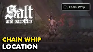 Salt And Sacrifice - Chain Whip Weapon Location