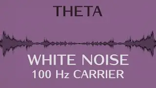 Theta White Noise | 100 Hz Carrier for Focus & Alertness | 1h
