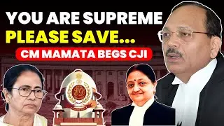CJI SIR YOU ARE SUPREME....PLEASE PROTECT......CM MAMATA URGES CJI MERCY #supremecourtofindia