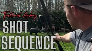 Traditional Archery: My Shot Sequence