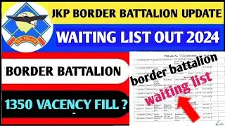 jkp border battalion waiting list out/ jk police border battalion update