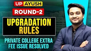 UP AYUSH Counselling 2025 Round-2 🔥 | Upgradation Rules & Pvt College Extra Fees Explained