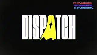 Episode 1 & 2 | Dispatch