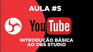 YOUTUBE 5 - OBS BÁSICO DE OBS STUDIO