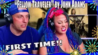 First Time Hearing “Fellow Traveler” by John Adams | THE WOLF HUNTERZ REACTIONS