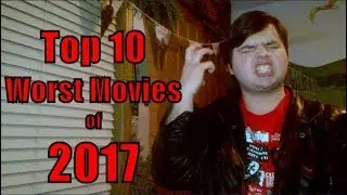 Top 10 Worst Movies of 2017