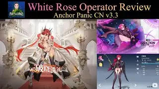 White Rose Operator Review - Skill Kit and Sigil Overview [Anchor Panic CN v3.3]