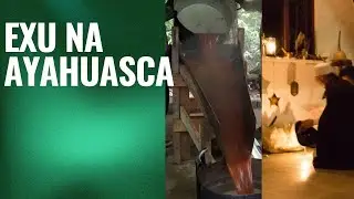 Exu nas Cerimônias com Ayahuasca e nos Terreiros de Umbanda que utilizam Ayahuasca.