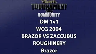 UT2004 DM 1v1 - World Cyber Games 2004 - Brazor vs Zaccubus - Roughinery - Brazor