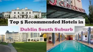 Top 5 Recommended Hotels In Dublin South Suburb | Luxury Hotels In Dublin South Suburb