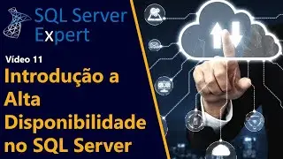 Introdu&ccedil;&atilde;o a Alta Disponibilidade no SQL Server| SQL Server Expert