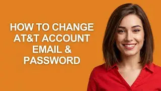 How to Change At&t Account Email & Password - AshleyHowTo