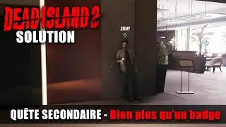 Dead Island 2 - Solution Qu&ecirc;te Secondaire : Bien plus qu&rsquo;un badge - Indices & Voleurs