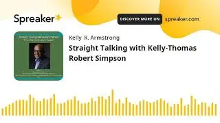 Straight Talking with Kelly-Thomas Robert Simpson