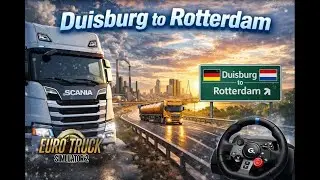 European Horizons 🚛 | Duisburg 🇩🇪 to Rotterdam 🇳🇱 | ETS 2 | Logitech Wheel @LogitechG