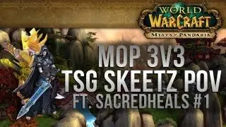 MoP PvP - TSG 3v3 ft. Sacredheals #1