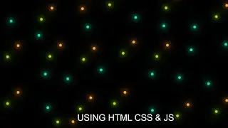 Particles Background Animation Effects Using HTML & CSS | CSS3 Glowing Dots Animation
