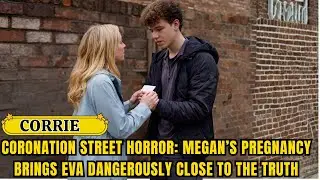 The horrors of Coronation Street: Megan's pregnancy brings Eva dangerously close to the truth.