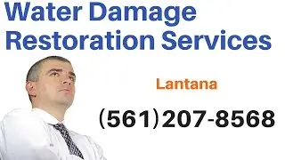 Emergency Water Damage Restoration Lantana, Palm Beach County Florida