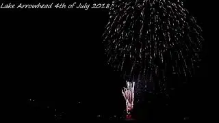 Lake Arrowhead Fireworks Finale 7-4-18
