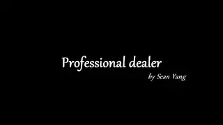 Professional dealer by Sean Yang