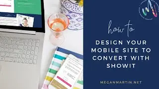 How to Design Your Mobile Site to Convert with Showit