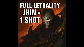 FULL LETHALITY JHIN= 1SHOT EVERYBODY
