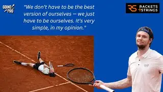 Alexander Bublik: Response to Amazing Insights on Life and Tennis Through Interview