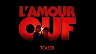 L'AMOUR OUF &ndash; Teaser Officiel 4K &ndash; Ad&egrave;le Exarchopoulos / Fran&ccedil;ois Civil (2024)
