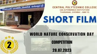SHORT FILM (2ND PRIZE) | WORLD NATURE CONSERVATION DAY | 28.07.2023 | CPT,CHENNAI.